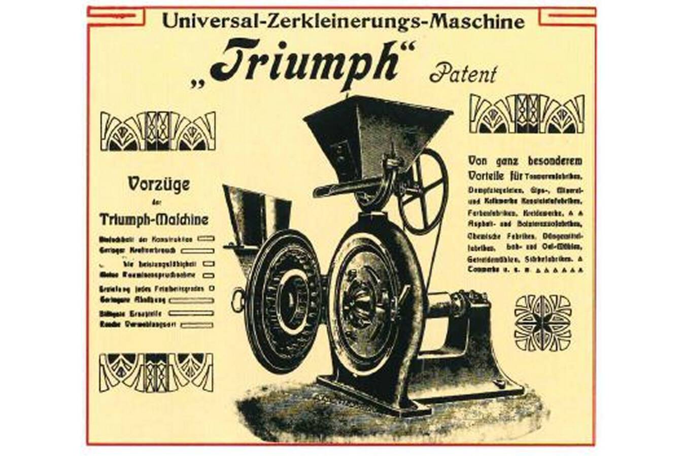 Das erste nachweisliche Patent von Firmengründer Otto Holzhäuser von 1903 galt für die Universal-Zerkleinerungs-Maschine „Triumph“.