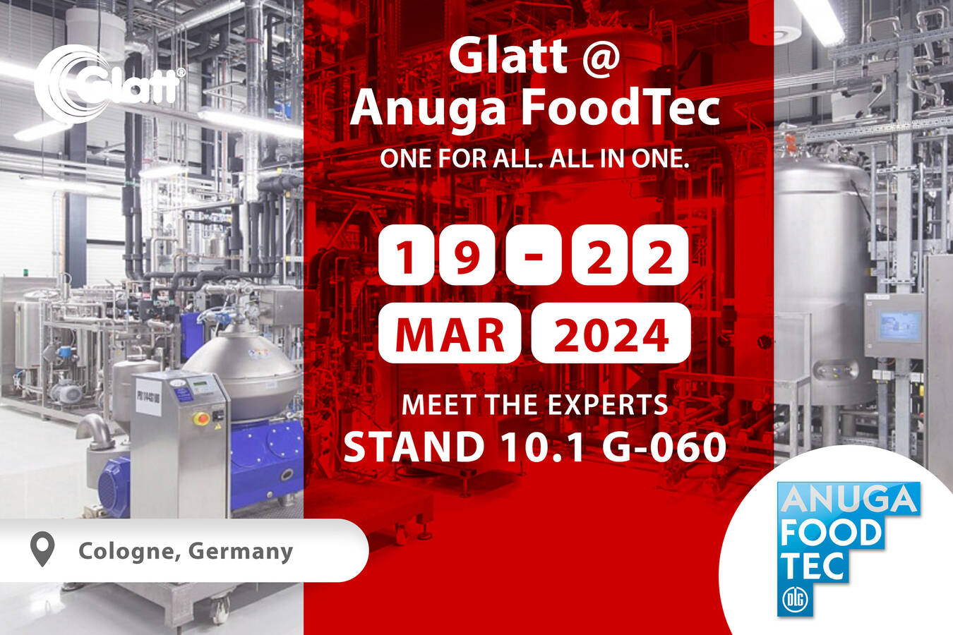 Particle design + Plant engineering. Glatt @ Anuga FoodTec Discover the future potential for YOUR production at booth 10.1 G 060. Unique combination of particle design with plant engineering from a single source